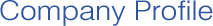 Company Profile Company Profile